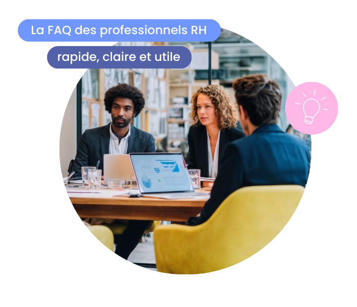 Vous avez une question ? Découvrez la FAQ des professionnels RH : rapide claire et utile